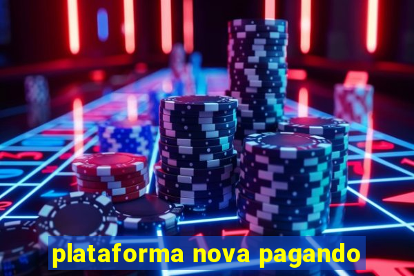 plataforma nova pagando